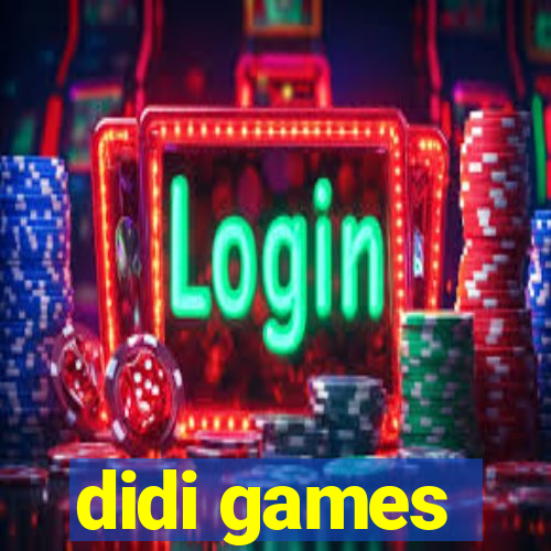 didi games